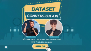 Tận dụng sức mạnh của Dataset và Conversion API
